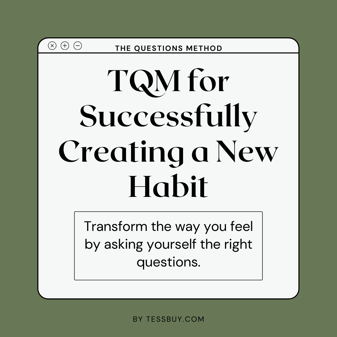 TQM for Successfully Creating a New Habit