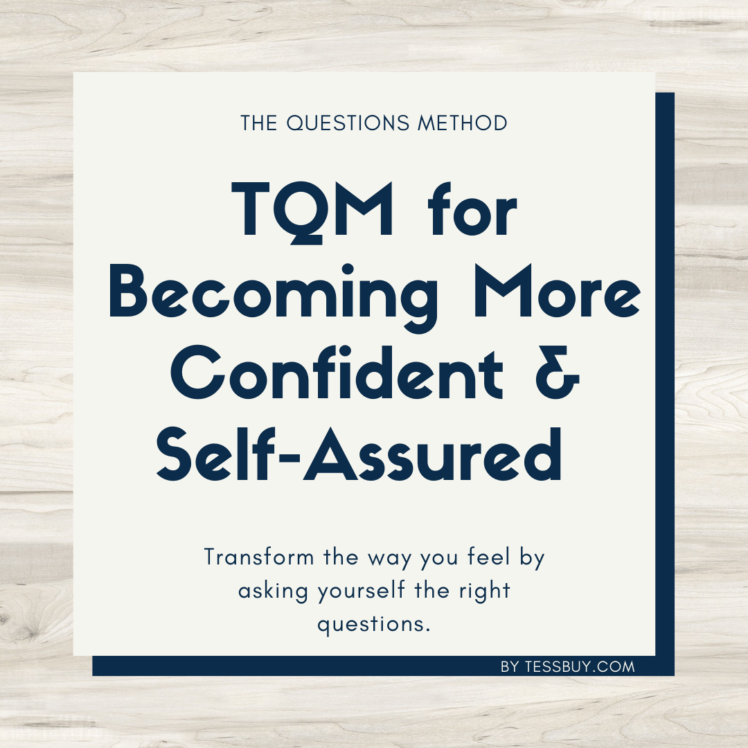 TQM for Becoming More Confident & Self-Assured