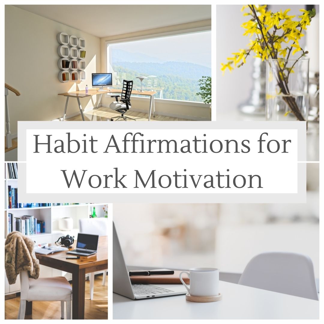 Habit Affirmations for Work Motivation